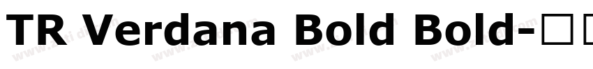 TR Verdana Bold Bold字体转换